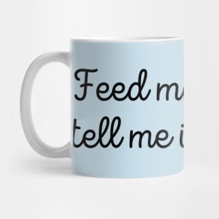 Feed Me Lakes & Tell Me I'm Pretty Mug